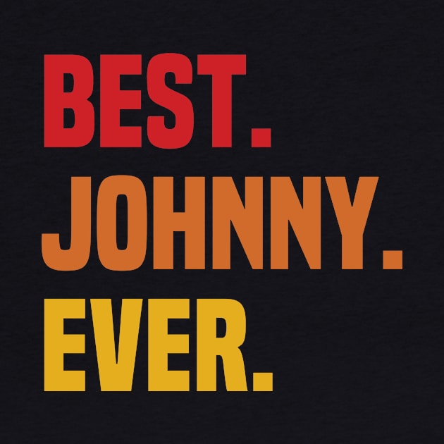 BEST JOHNNY EVER ,JOHNNY NAME by handmade store